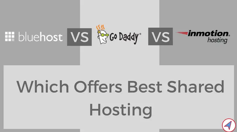 Bluehost vs Godaddy vs InmotionHosting which is the best