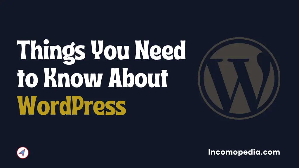 5 Most Important Things You Need to Know About WordPress